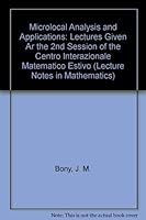 Microlocal Analysis and Applications: Lectures Given at the 2nd Session of the Centro Internazionale Matematico Estivo (C.I.M.E.) Held at Montecatini 038754948X Book Cover