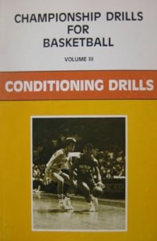 Paperback Championship Drills for Basketball, Volume III - Conditioning Drills Book