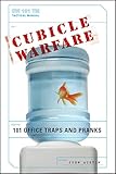 Cubicle Warfare: 101 Office Traps and Pranks