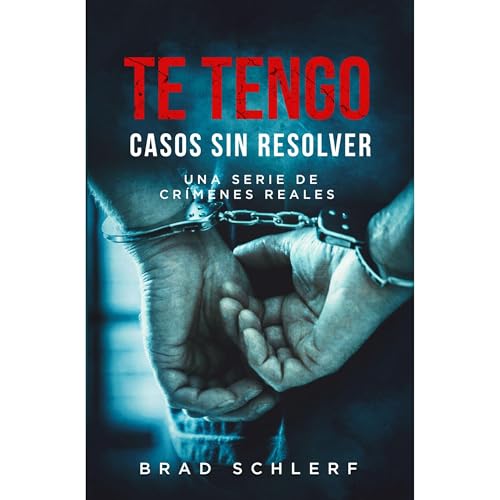Te Tengo: Casos Sin Resolver Audiolibro Por Brad Schlerf arte de portada