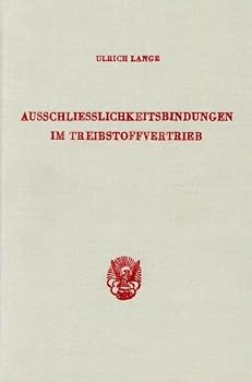 Hardcover Ausschliesslichkeitsbindungen Im Treibstoffvertrieb [German] Book