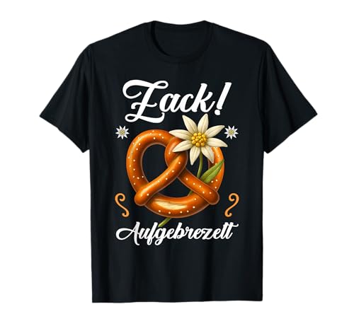 Zack Aufgebrezelt Brezel Trachtenshirt Bayern Trachten T-Shirt
