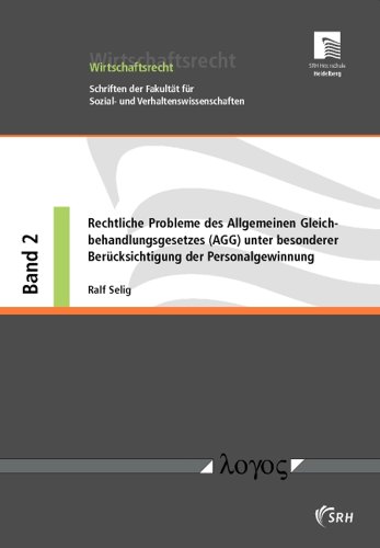 Rechtliche Probleme des Allgemeinen Gleichbehandlungsgesetzes (AGG) unter besonderer Ber|cksichtigung der Personalgewinnung (Wirtschaftsrecht) (German Edition)