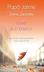 Volver a lo básico: Valora las cosas pequeñas que la vida te da