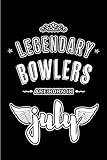  Legendary Bowlers are born in July: Blank Lined Bowler Journal Notebooks Diary as Appreciation, Birthday, Welcome, Farewell, Thank You, Christmas, Graduation gifts. ( Alternative to Birthday card )