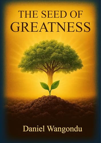 THE SEED OF GREATNESS