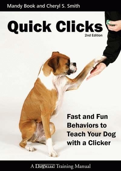 Buy Quick Clicks: Fast and Fun Behaviors to Teach Your Dog With a Clicker — BookShops.in
