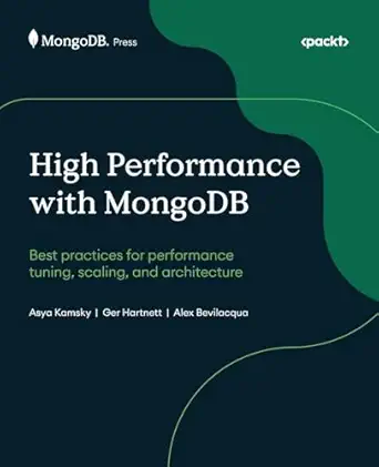High Performance with MongoDB: Best practices for performance tuning, scaling, and architecture-Wow! eBook