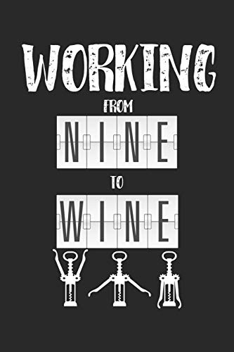 Wein Tasting Buch: Dein persönliches Verkostungsbuch zum selber ausfüllen ♦ für über 100 verschiedene Weine ♦ Handliches 6x9 Format ♦ Motiv: Nine to wine (German Edition)