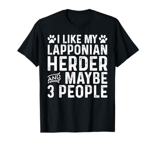 I Like My Lapponian Herder Dog Owner Funny Quote T-Shirt