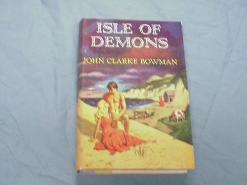 ISLE OF DEMONS by John Clarke Bowman 1953 Hardc... B0018ZB81G Book Cover