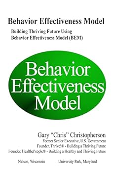 Paperback Behavior Effectiveness Model (BEM): Building Thriving Future Using Behavior Effectiveness Model (BEM) Book