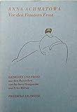 Vor den Fenstern Frost: Gedichte und Prosa (Friedenauer Presse Drucke) - Anna Achmatowa Nachwort: Fritz Mierau Übersetzer: Barbara Honigmann, Fritz Mierau 