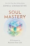Soul Mastery: 22 Lessons to Reinvent Your Life
