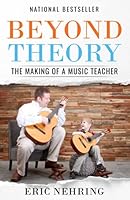 Beyond Theory: The Making of a Music Teacher 1956220011 Book Cover