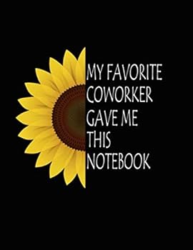 My Favorite Coworker Gave Me This Book. : Blank Lined Journal Notebook Best Gag Gift, Funny Office Gift, Coworkers Gifts, Coworker Gag Book, Boss Work Christmas Notebooks : 8. 5*11 Black Cover, 120 Pa