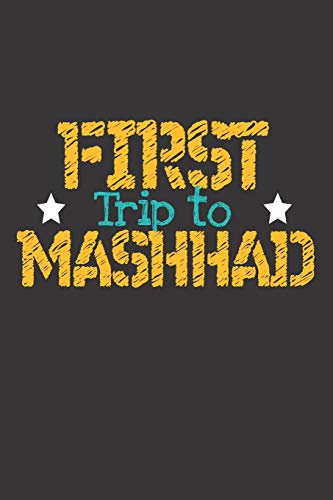 First Trip To Mashhad: 6x9 Blank Composition Notebook perfect gif...