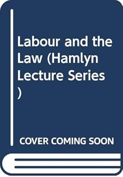 Hardcover Labour and the law (The Hamlyn lectures) Book