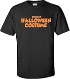 Joe's USA Easy Halloween Costume Fun Tee's -This is My Halloween Costume T-Shirt