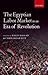 The Egyptian Labor Market in a Era of Revolution (Hardcover)--by Ragui Assaad [2015 Edition]