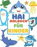Hai-Malbuch für Kinder: 50+ GROSSE Malvorlagen von Weißen Haien, Hammerhaien und anderen Haien für Jungen und Mädchen im Vorschulalter (2-4, 4-8 oder ... mit lustigen und lehrreichen Illustrationen