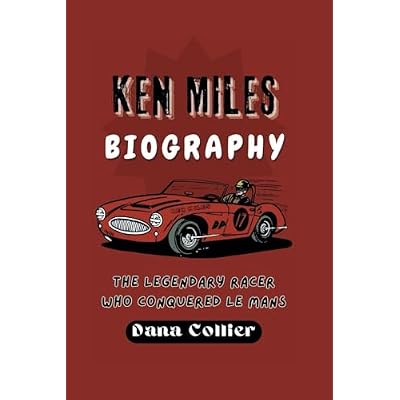 KEN MILES BIOGRAPHY: The Legendary Racer Who Conquered Le Mans