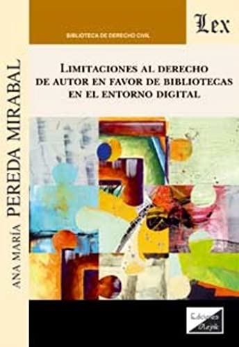 Limitaciones Al Derecho De Autor En Favor De Bibliotecas En El Entorno Digital
