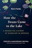 How the Swans Came to the Lake: A Narrative History of Buddhism in America