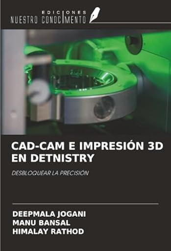 CAD-CAM E IMPRESIÓN 3D EN DETNISTRY: DESBLOQUEAR LA PRECISIÓN | Ya disponible en tu tienda friki favorita! En mundofriki.es!