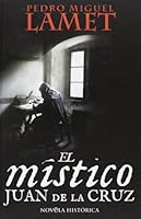 El místico: Juan de la Cruz 8497348354 Book Cover