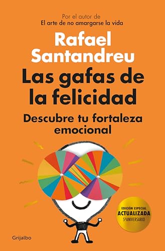 Las gafas de la felicidad (edición 5º aniversario): Descubre tu fortaleza emocional