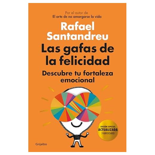 Las gafas de la felicidad (edición 5º aniversario): Descubre tu fortaleza emocional