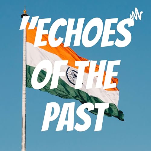 "Echoes of the Past: A History and Geopolitics Podcast" cover art