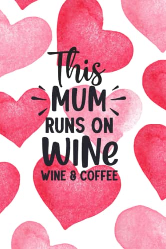 This Mum Runs On Wine, Wine & Coffee: A Discreet Internet Password Book With Alphabet Index Just for Mum. Perfect Gift for Mothering Sunday, Birthday or Christmas