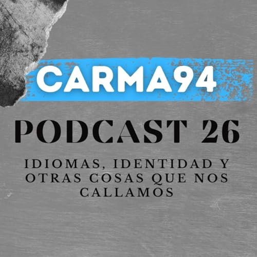 Page de couverture de PODCAST 26 - Idiomas, identidad y otras cosas que nos callamos - junto a Lorena