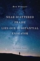 Near Scattered Praise Lies Our Substantial Endeavor 1639884890 Book Cover