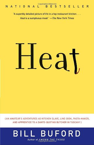 Buy Heat: An Amateur's Adventures as Kitchen Slave, Line Cook, Pasta-Maker, and Apprentice to a Dante-Quoting Butcher in Tuscany — BookShops.in