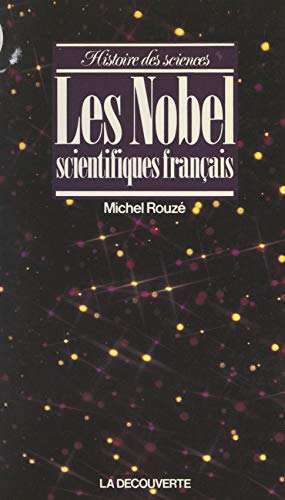Les Nobel scientifiques français (French Edition)