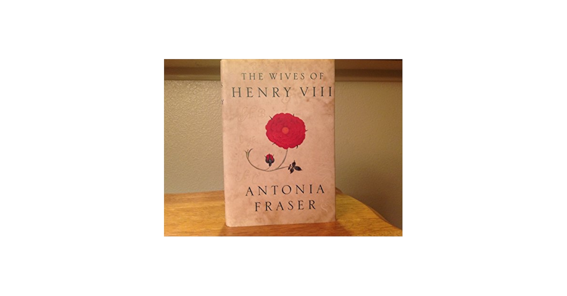The Wives of Henry VIII: Fraser, Antonia: 9780394585383