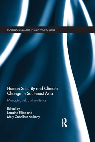 Human Security and Climate Change in Southeast Asia (Routledge Security in Asia Pacific Series)