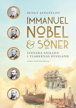 Hardcover Immanuel Nobel & Söner : svenska snillen i tsarernas Ryssland [Swedish] Book