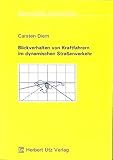 Blickverhalten von Kraftfahrern im dynamischen Straßenverkehr: Diss. (Darmstädter Lichttechnik) - Carsten Diem 