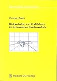 Blickverhalten von Kraftfahrern im dynamischen Straßenverkehr (Darmstädter Lichttechnik) - Carsten Diem 