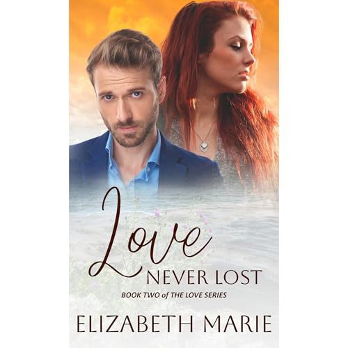Love Never Lost Audiolibro Por Elizabeth Marie arte de portada