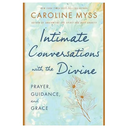 Intimate Conversations with the Divine: Prayer, Guidance, and Grace