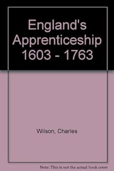 Hardcover England's apprenticeship, 1603-1763 (Social and economic history of England) Book