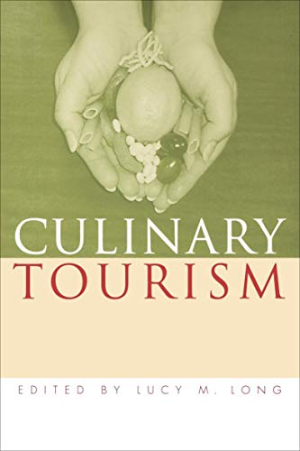 Culinary Tourism Material Worlds Kindle Edition By Long Lucy M Cookbooks Food Wine Kindle Ebooks Amazon Com