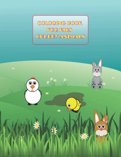 Cute Chubby Animals coloring book for kids: Super funny and lovely coloring book easy for kids ages 3-8