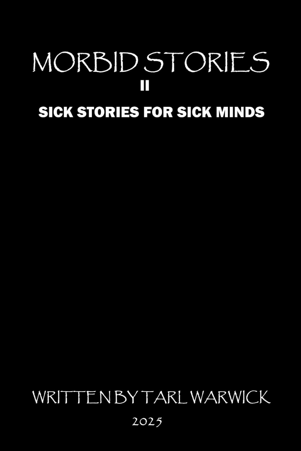 Morbid Stories II: Sick Stories For Sick Minds