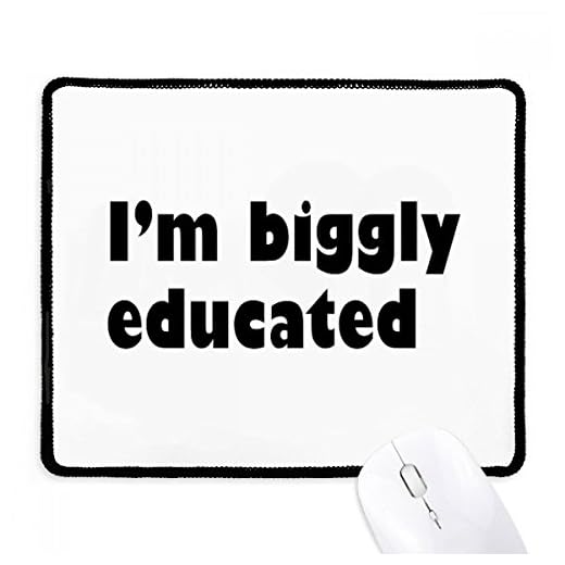 I Am Biggly Educated From Donald Trump halkfri musmatta spel kontor svart sydda kanter present